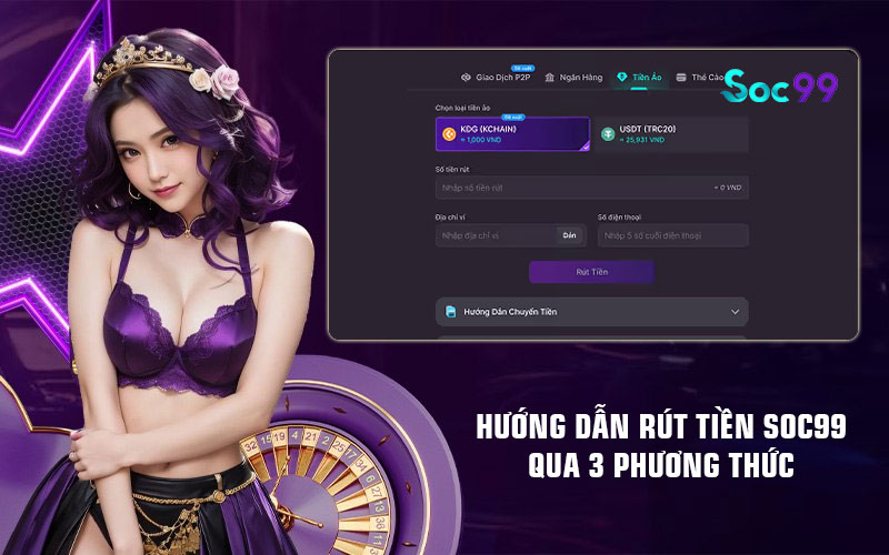 Hướng dẫn rút tiền Soc99 qua 3 phương thức