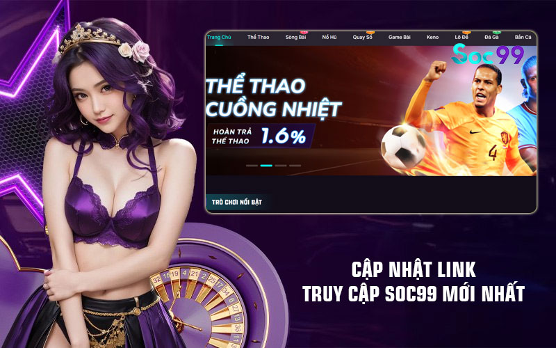 Cập nhật link truy cập Soc99 mới nhất